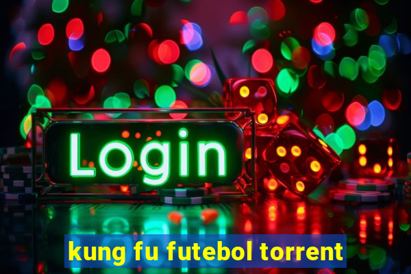 kung fu futebol torrent